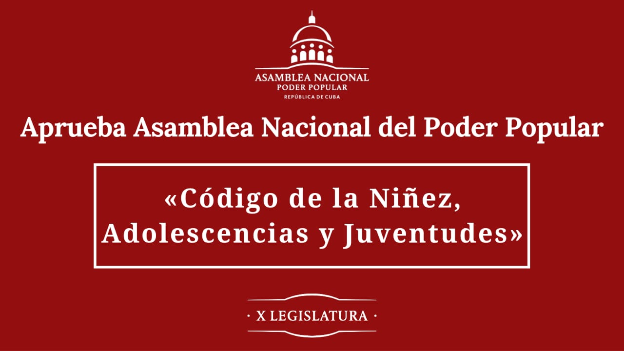 Aprueba Asamblea Nacional Código de la Niñez, Adolescencias y Juventudes