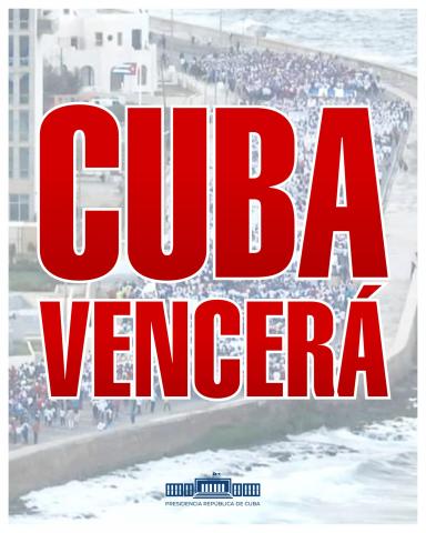 Frente a la arremetida imperialista, Cuba vencerá
