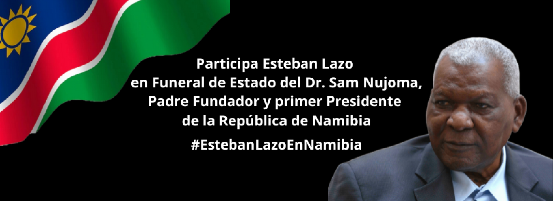 Arriba Esteban Lazo a Namibia para asistir al funeral de Estado de Sam Nujoma