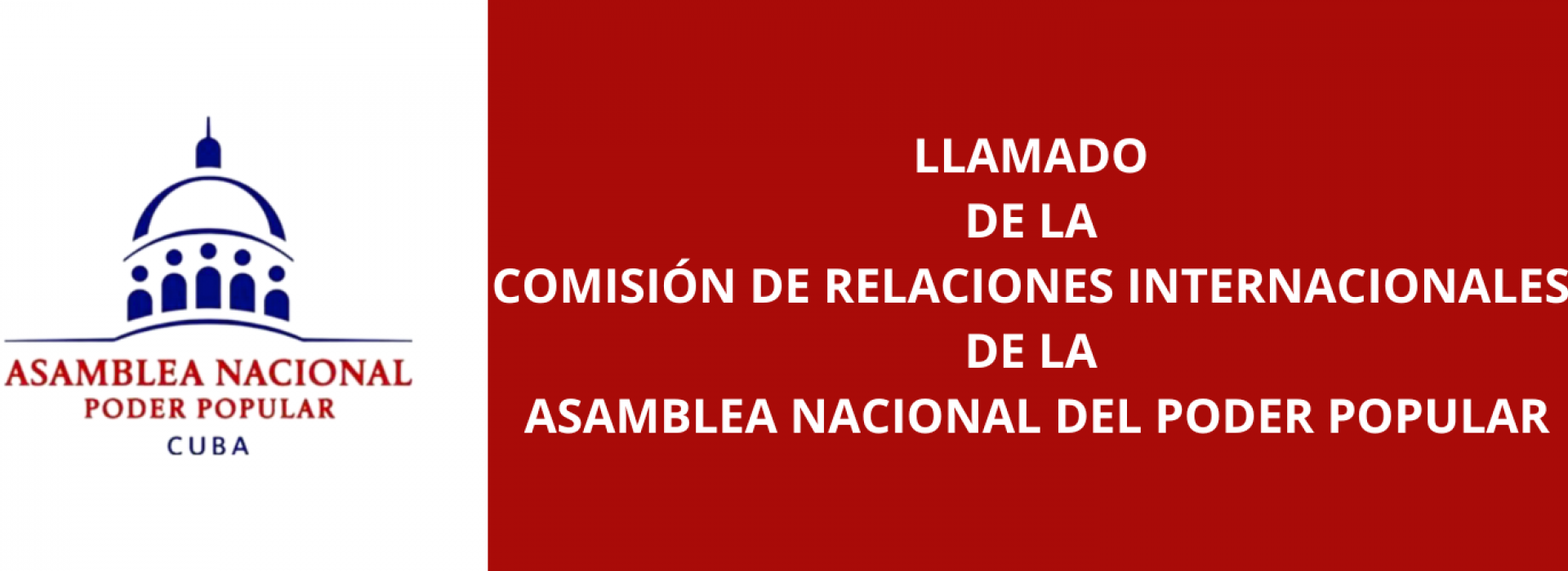 Llamado de la Comisión de Relaciones Internacionales de la Asamblea Nacional del Poder Popular